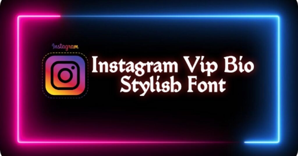 200+ BEST Instagram Vip Bio Stylish Font (2026)