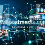 Wallpostmedia Com: A Detailed Guide to This Online Media and Information Platform
